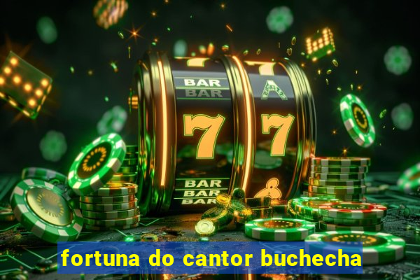 fortuna do cantor buchecha